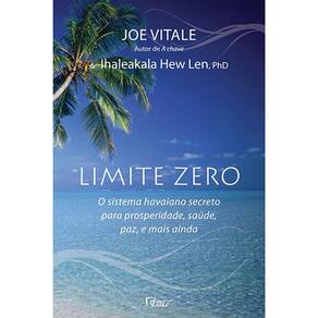 Livro - Limite zero o sistema havaiano secreto para a prosperidade, sa??de, paz, e mais ainda