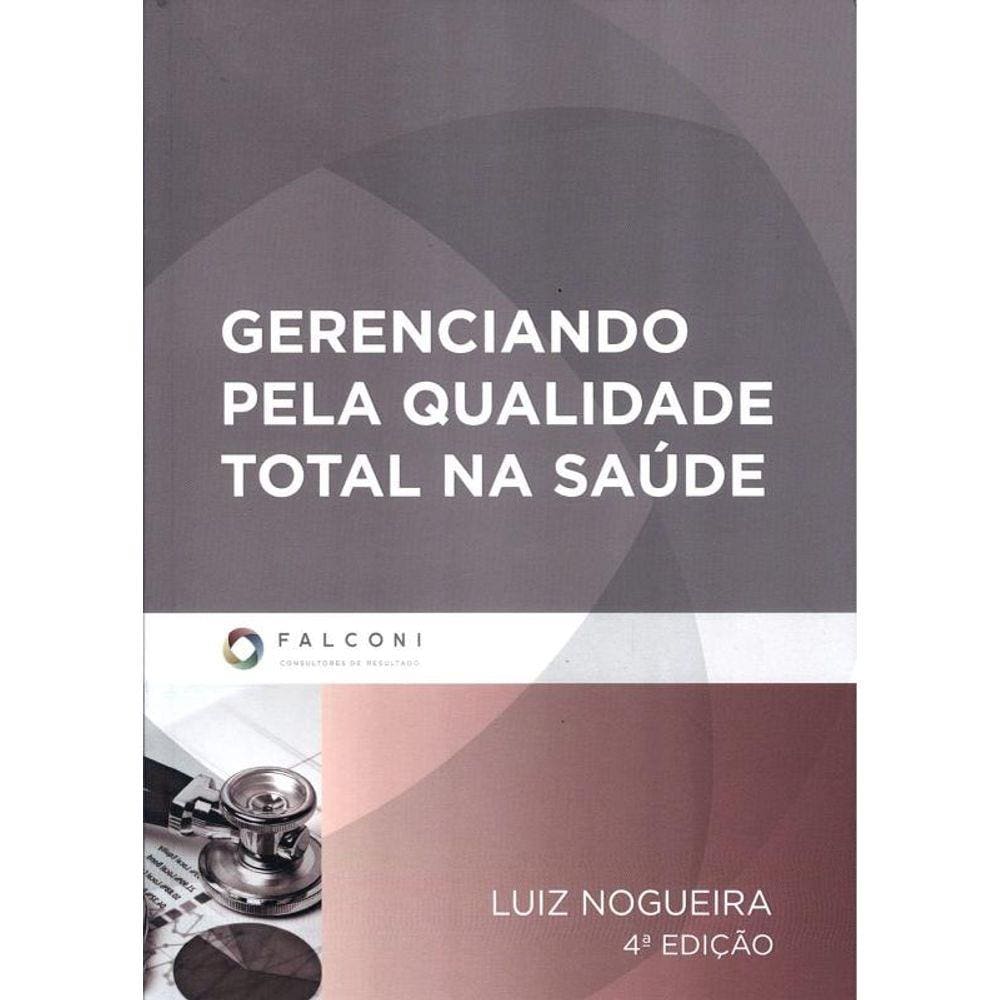 Gerenciando Pela Qualidade Total Na Saude - 4ª Ed