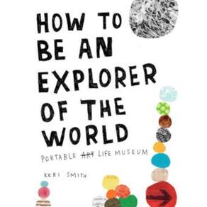 How To Be An Explorer Of The World