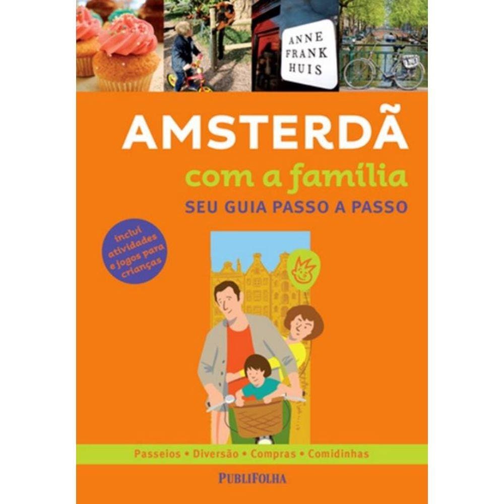 Amsterda Com A Familia - Seu Guia Passo A Passo