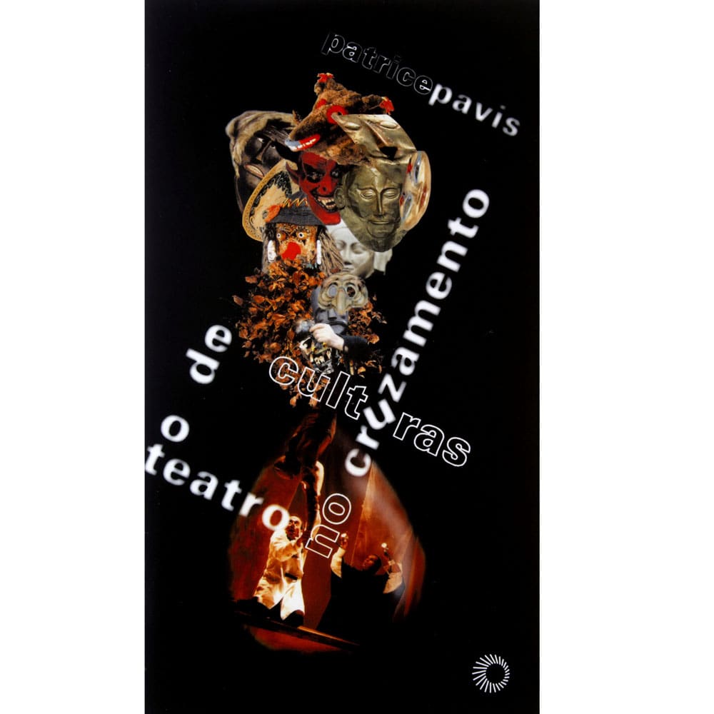 Livro - O Teatro no Cruzamento de Culturas - Patrice Pavis