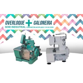 Kit Overloque + Galoneira Semi Industrial 110 ou 220