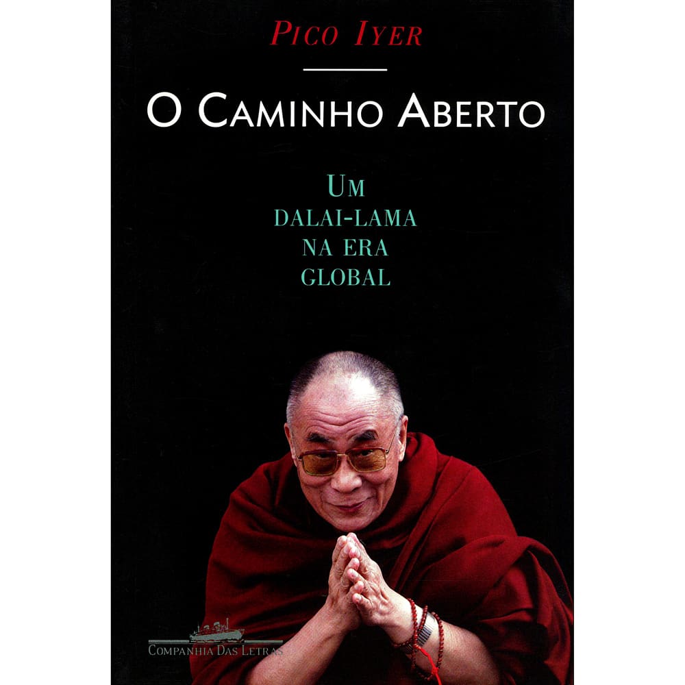 Livro - O Caminho Aberto: um Dalai-Lama na Era Global - Pico Iyer