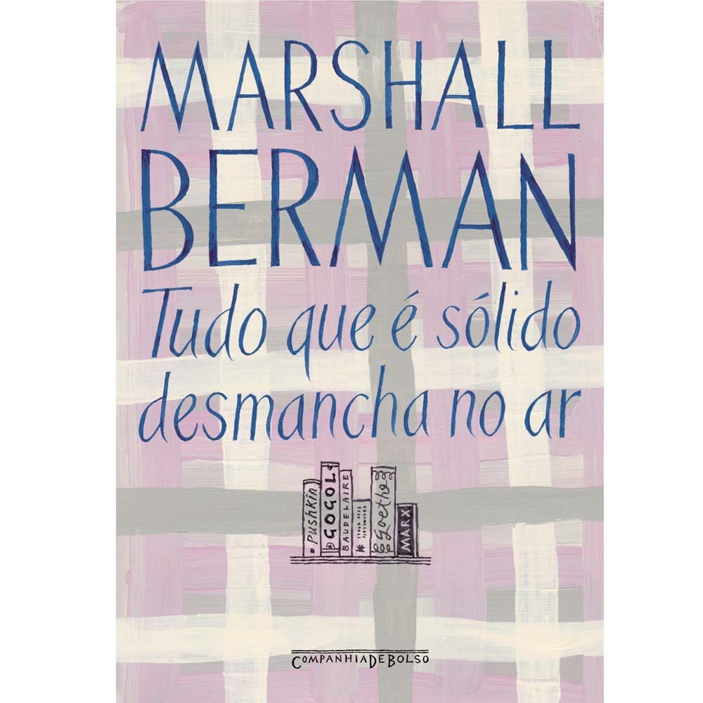 Livro - Tudo Que é Sólido Desmancha no Ar: a Aventura da Modernidade