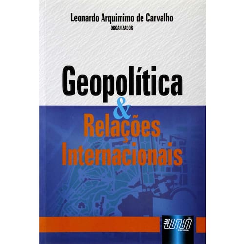 Livro - Geopolítica & Relações Internacionais - Leonardo Arquimimo | Ponto
