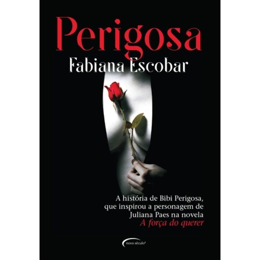 Perigosa - A História De Bibi Perigosa Que Inspirou O Personagem De Juliana Paes Na Novela