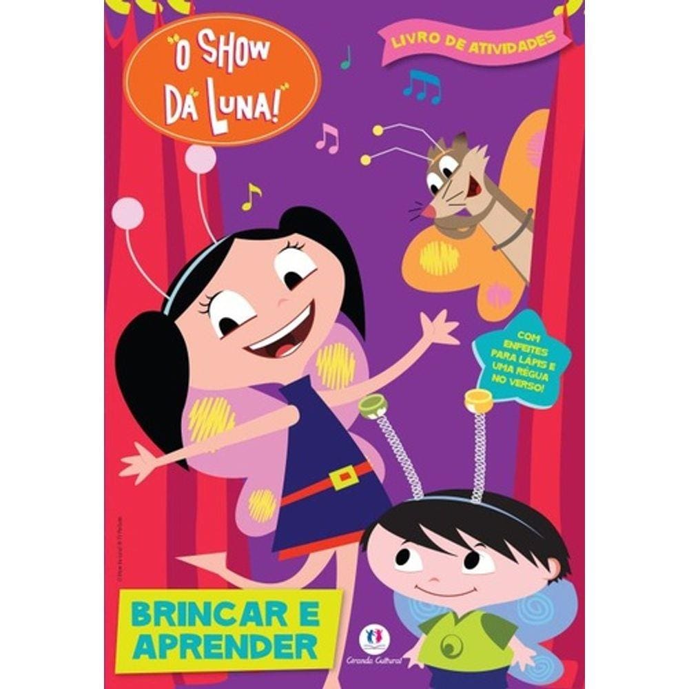 O Show Da Luna - Brincar e Aprender