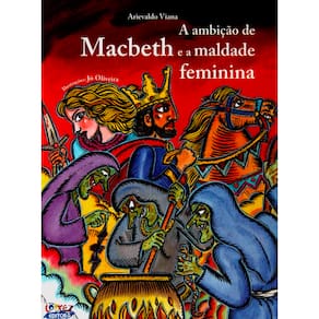 Livro - A Ambição de Macbeth e a Maldade Feminina - Arievaldo Viana
