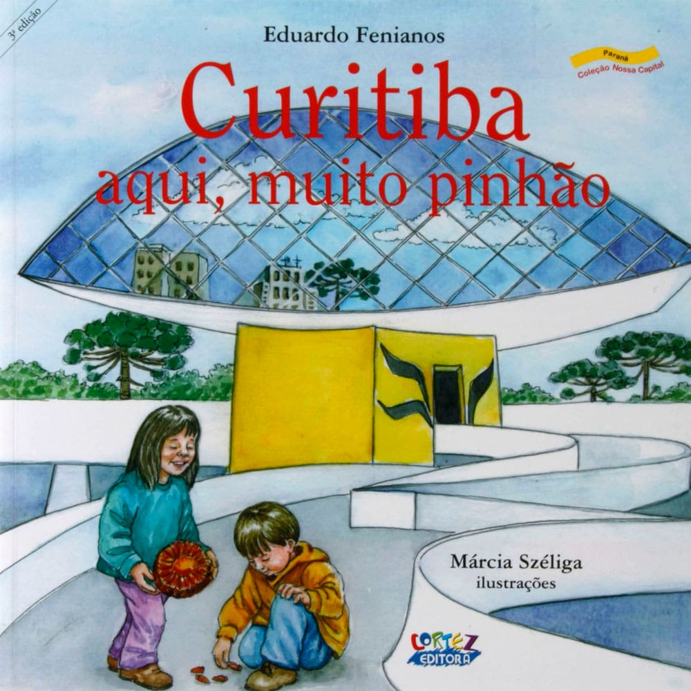 Livro - Nossa Capital - Curitiba: Aqui, Muito Pinhão - Eduardo Fenianos