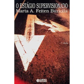Livro - O Estágio Supervisionado - Marta A. Feiten Buriolla