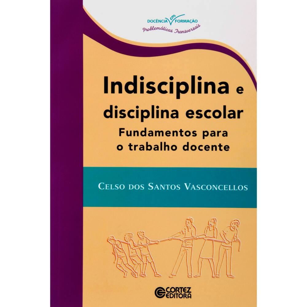 Livro - Docência em Formação - Indisciplina e Disciplina Escolar: Fundamentos Para o Trabalho Docente - Celso dos S. Vasconcellos
