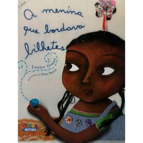Livro - A Menina Que Bordava Bilhetes - Lenice Gomes