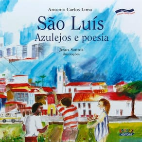 Livro - Nossa Capital - São Luís: Azulejos e Poesia - Antonio Carlos de Lima