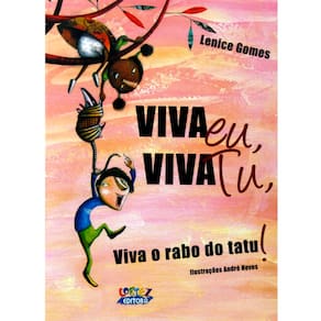 Livro - Viva Eu, Viva Tu, Viva o Rabo do Tatu! - Editora Cortez - Lenice Gomes