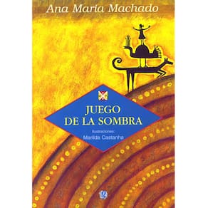 Livro - Juego De La Sombra - Ana Maria Machado