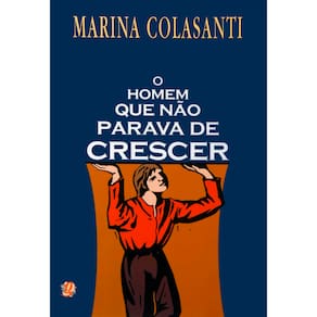 Livro - O Homem que Não Parava de Crescer - Marina Colasanti
