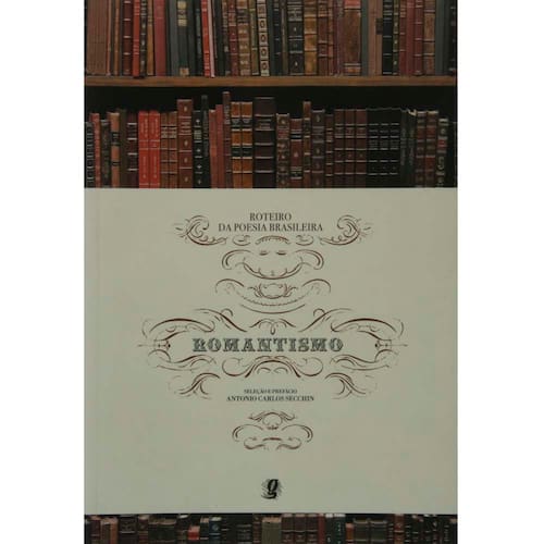 imagem-Livro - Roteiro da Poesia Brasileira - Romantismo - Antonio Carlos Secchin