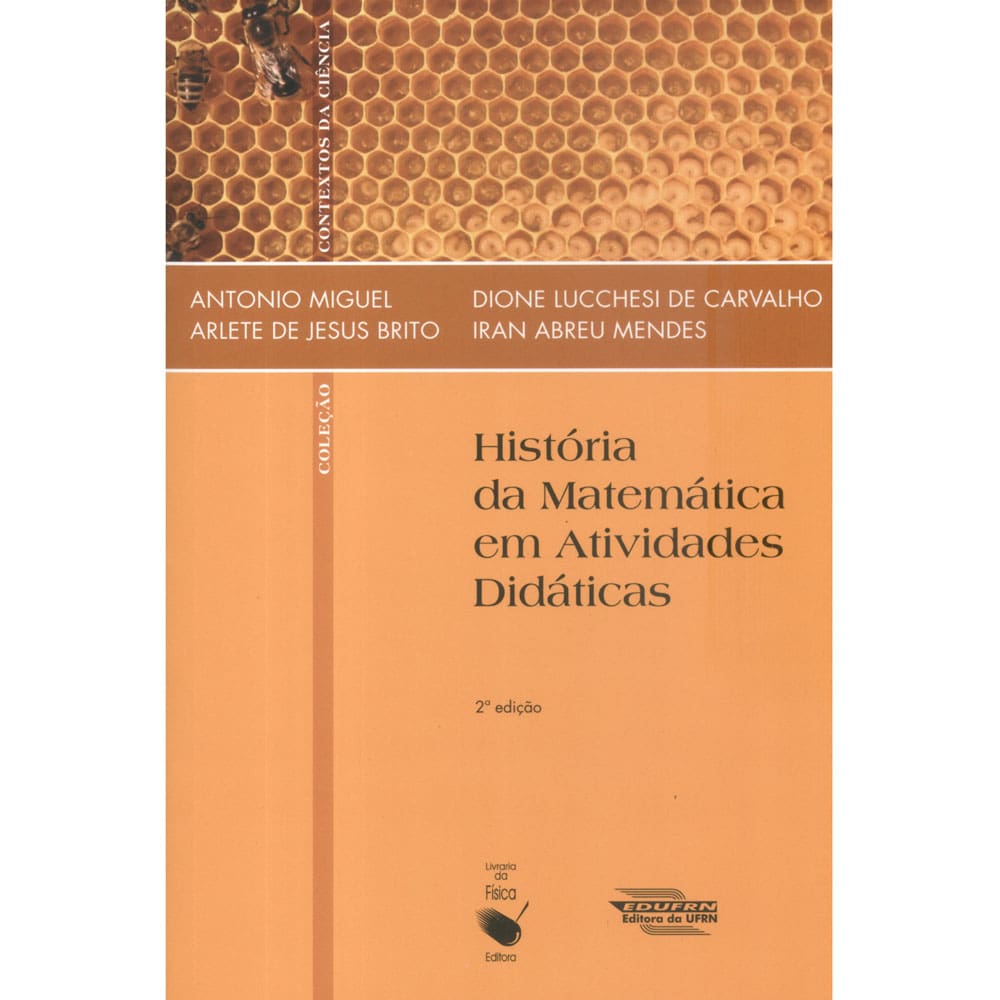 Livro - Contextos da Ciência - História da Matemática em Atividade Didática - Antonio Miguel