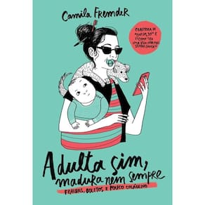 Adulta Sim, Madura Nem Sempre