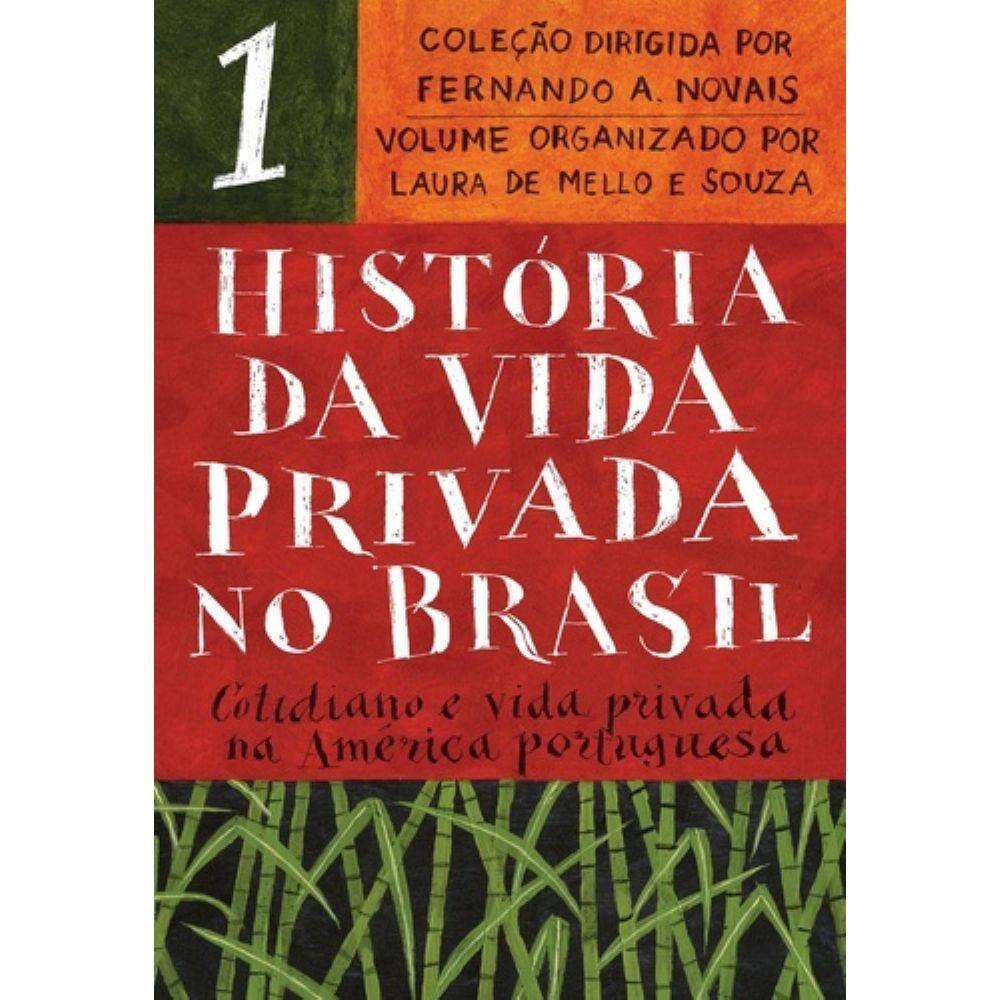 História da Vida Privada No Brasil - Vol. 1