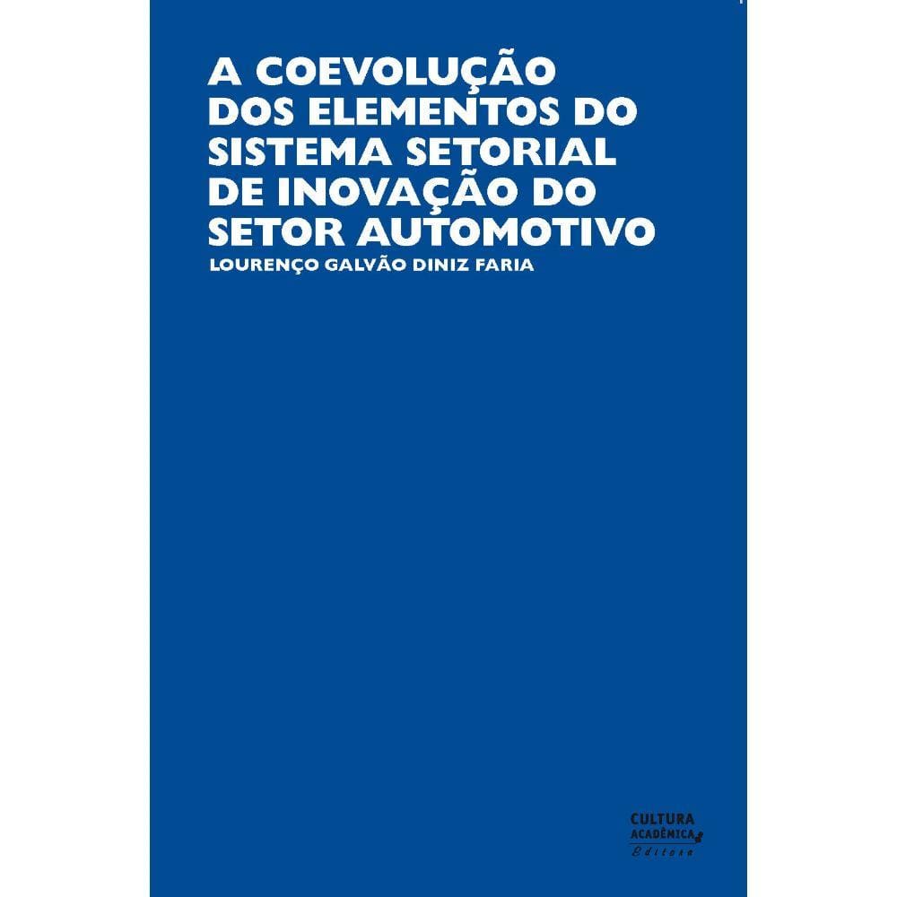 Livro - A coevolução dos elementos do sistema setorial de inovação do setor automotivo