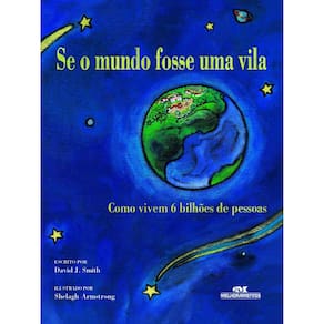 Livro - Se o Mundo Fosse uma Vila: Como Vivem 6 Bilhões de Pessoas - David J. Smith