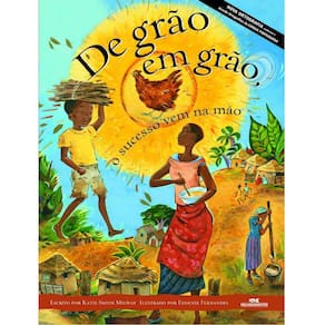 Livro - De Grão em Grão, o Sucesso Vem na Mão - Katie Smith Milway