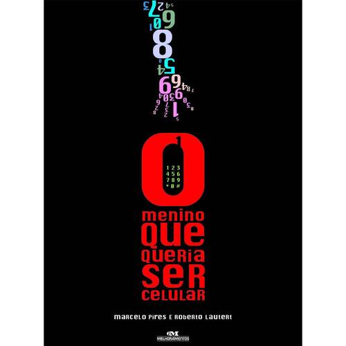 imagem-Livro - O Menino que Queria Ser Celular - Marcelo Pires e Roberto Lautert
