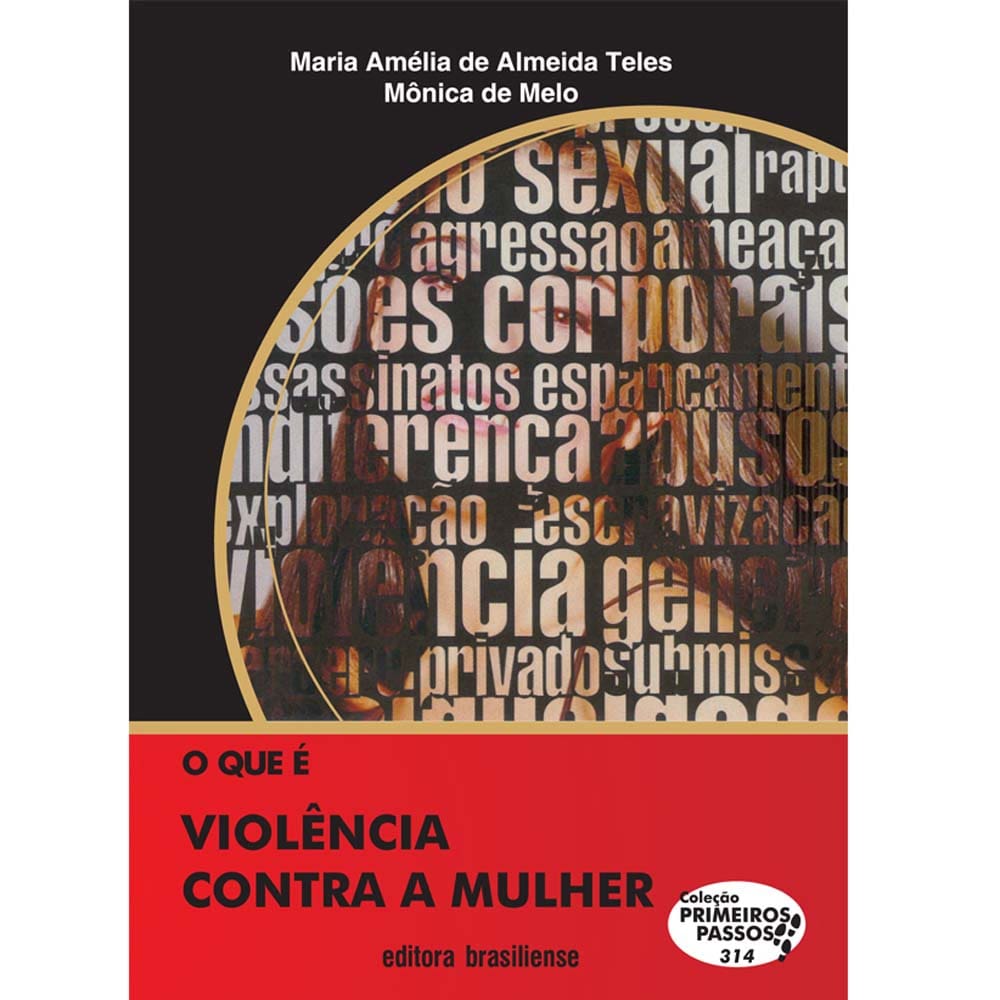 Livro - O Que é Violencia Contra a Mulher - Mônica de Melo e Maria Amelia de Almeid Teles