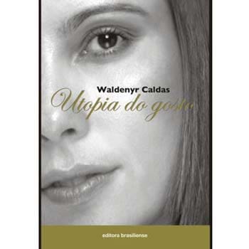 Livro - Utopia do Gosto - Waldenyr Caldas