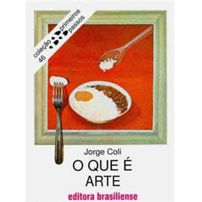 Livro - Primeiros Passos - O Que é Arte - Volume 46