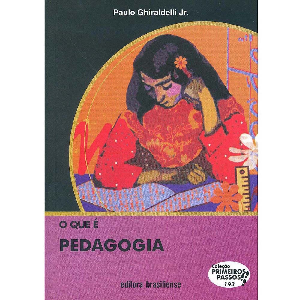 Livro – Primeiros Passos - O Que é Pedagogia – Paulo Ghiraldelli Jr