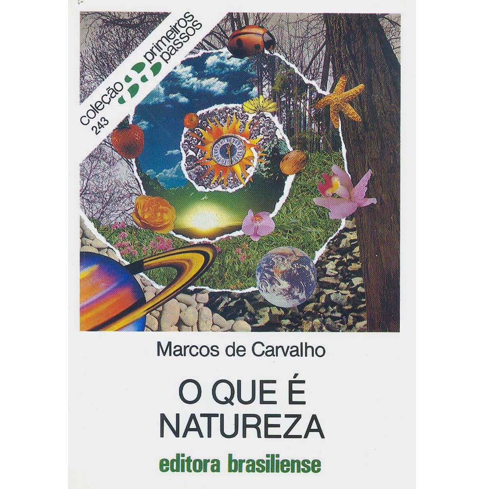 Livro – Primeiros Passos - O Que é Natureza – Marcos de Carvalho
