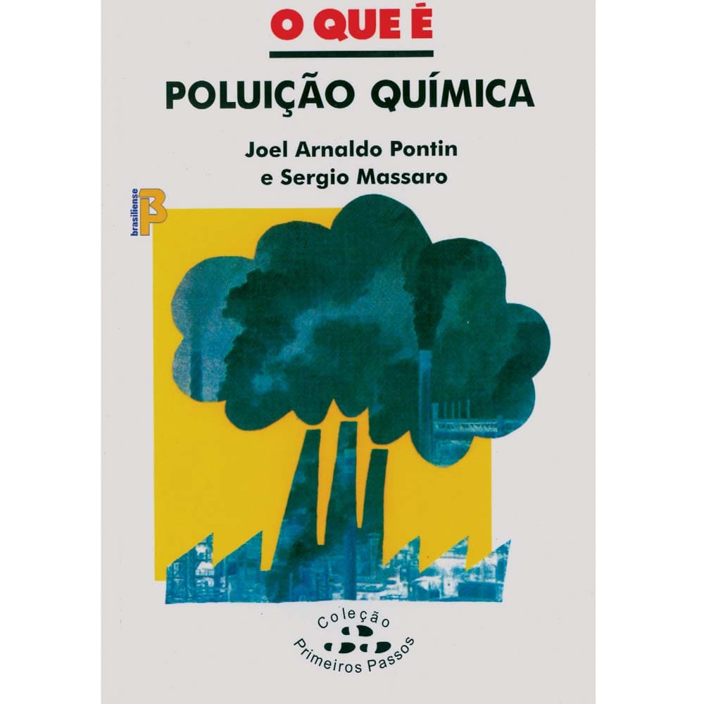 Livro - O Que é Poluição Quimica - Joel Arnaldo Pontim