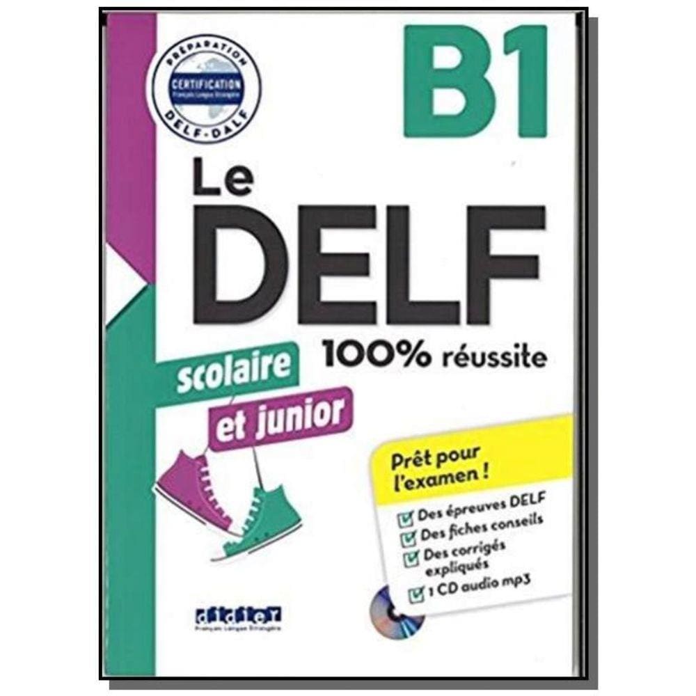Le Delf Junior Et Scolaire - 100% Réussite - B1 - Livre + Cd Mp3