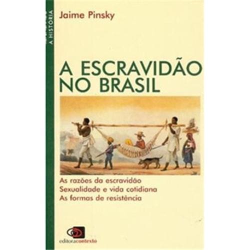 Livros – Coleção Repensando a História - Escravidão no Brasil - Jaime Pinsky