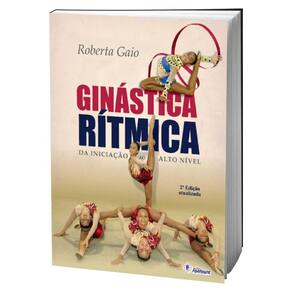 Livro Ginástica rítmica - da iniciação ao alto nível