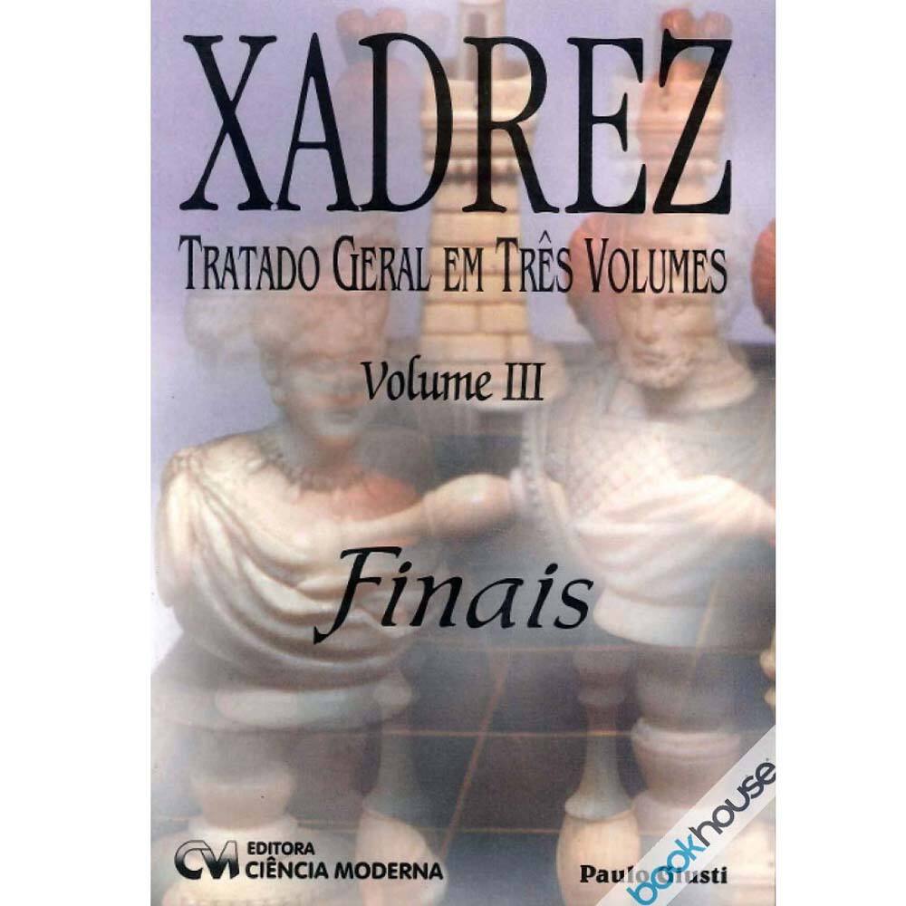 Xadrez. Tratado Geral em 3 Volumes - Volume 02