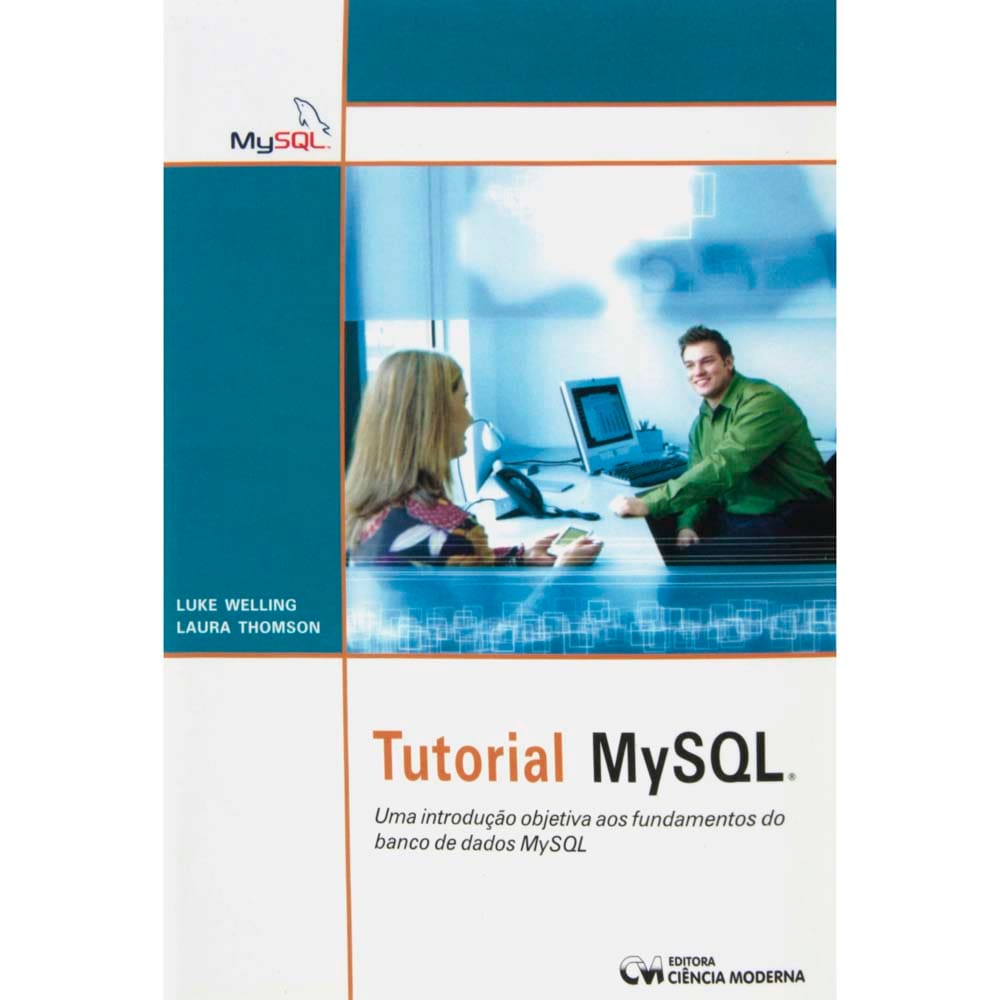 Livro - Tutorial MySQL: Uma Introduçao Objetiva aos Fundamentos do Banco de Dados MYSQL -  Luke Welling e  Luara Thomson