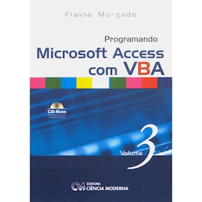 Livro - Programand Microsoft Access com VBA - Volume 3 - Com CD-ROM - Flavio Morgado