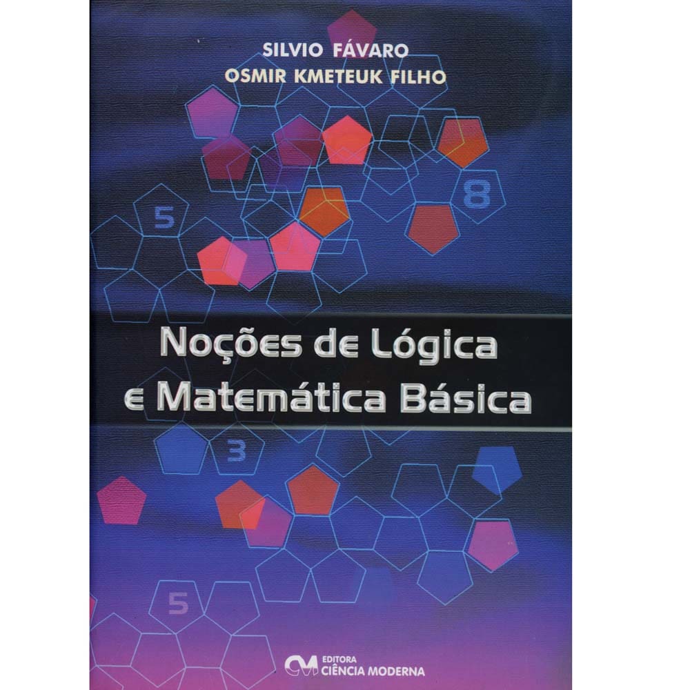 Livro - Noções de Logica e Matemática Basica - Osmir Kmeteuk Filho e Silvio Favaro