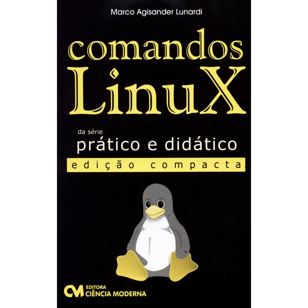 Livro - Comandos Linux: Prático e Didático - Edição Compacta - Marco Lunardi