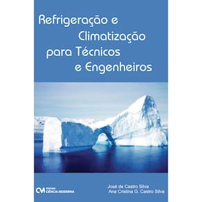 Livro - Refrigeração e Climatização Para Tecnicos e Engenheiros - Ana Silva