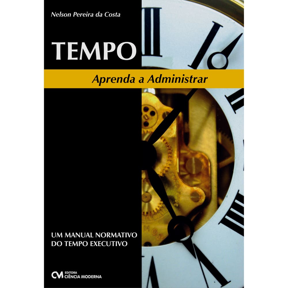 Livro - Tempo: Aprenda a Administrar - Nelson Pereira da Costa