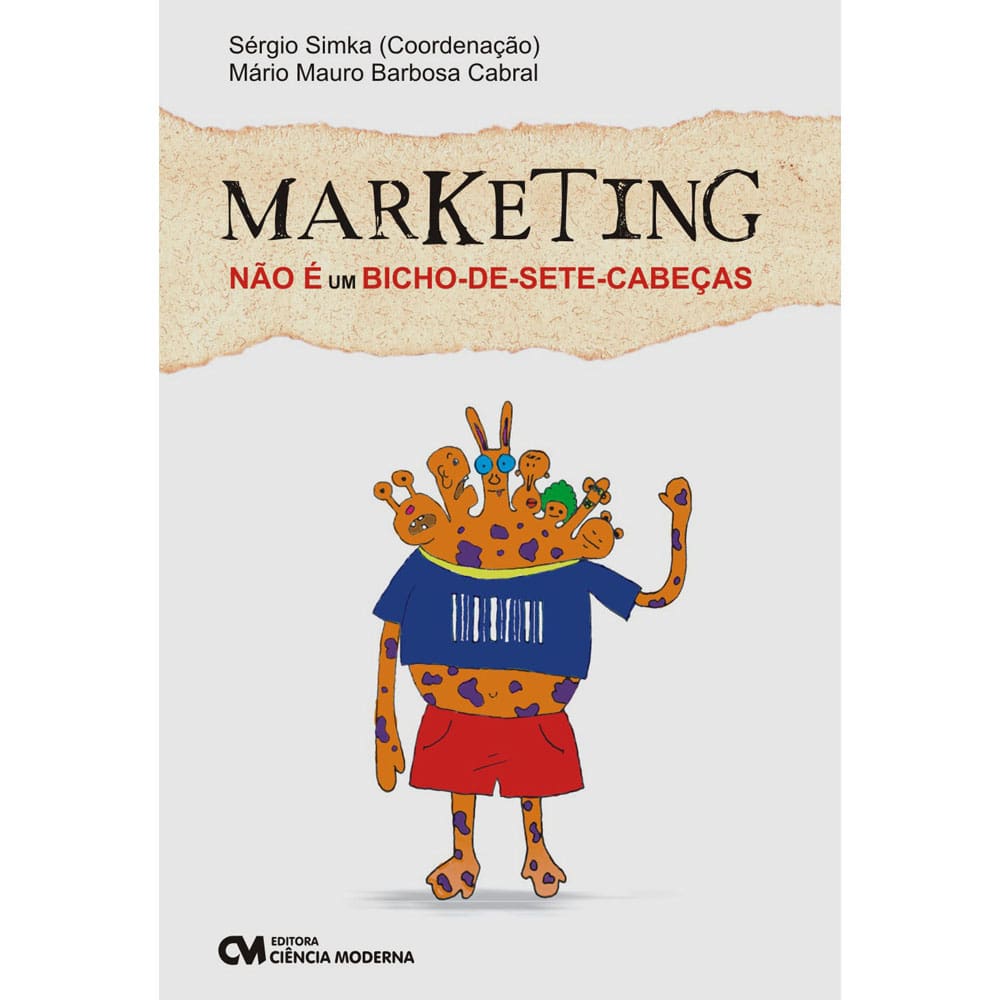 Livro - Marketing não é um Bicho-de-sete-cabeças - Sérgio Simka, Mário Mauro Barbosa Cabral