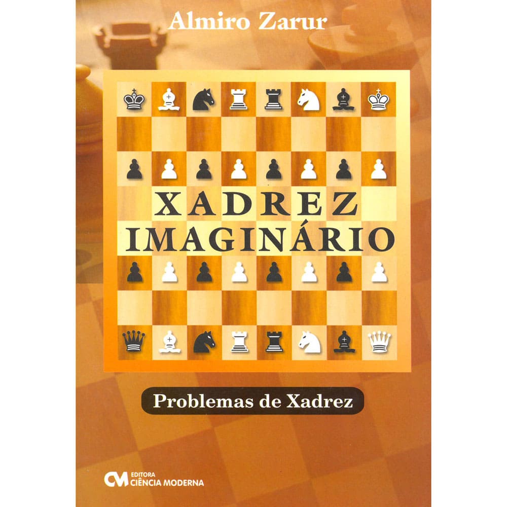 Livro - Xadrez Imaginário: Problemas de Xadrez - Almiro Zarur