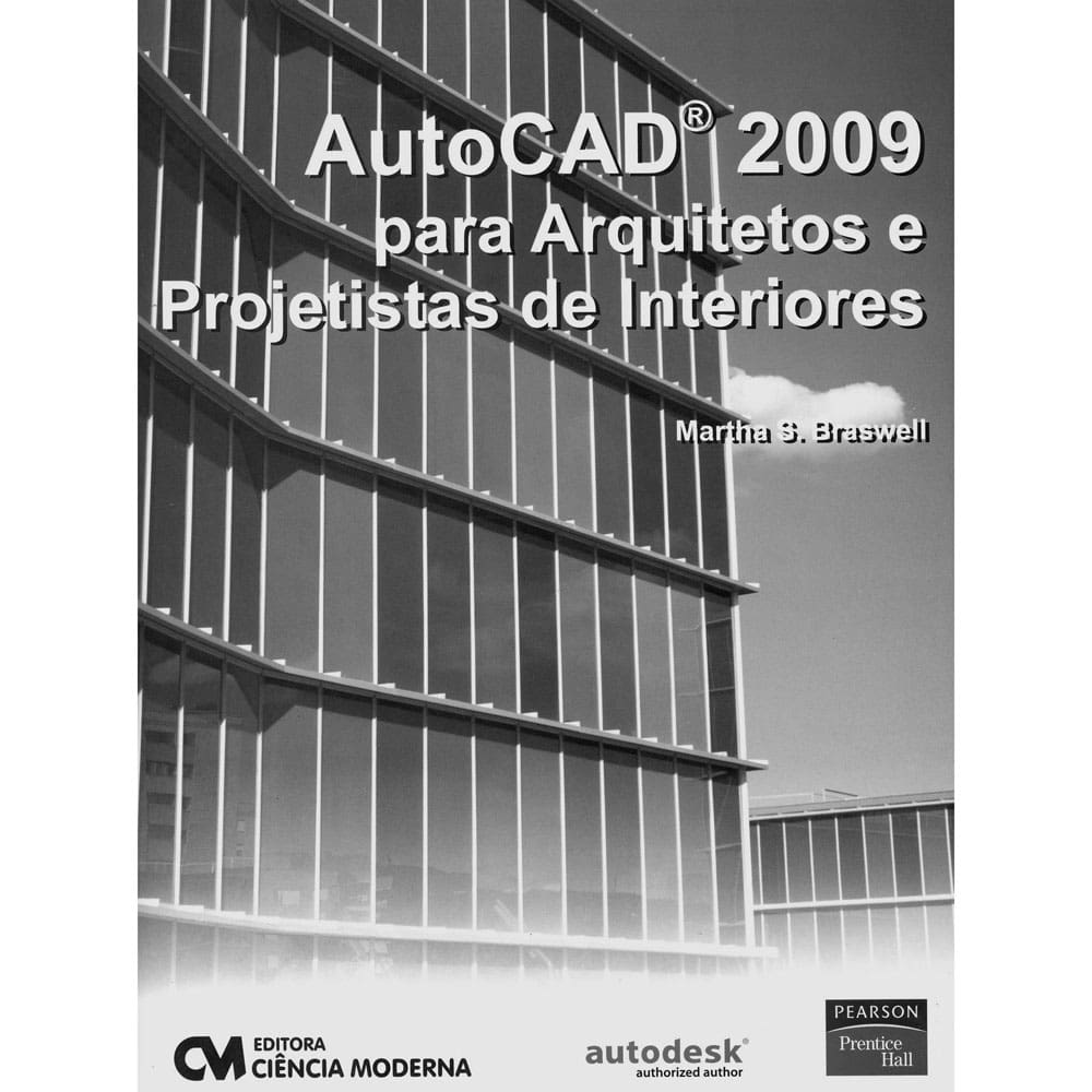 Livro - AutoCAD 2009 Para Arquitetos e Projetistas de Interiores - Martha Braswell