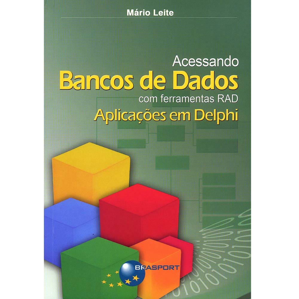 Livro - Acessando Bancos de Dados com Ferramentas RAD: Aplicações em Delphi - Mario Leite