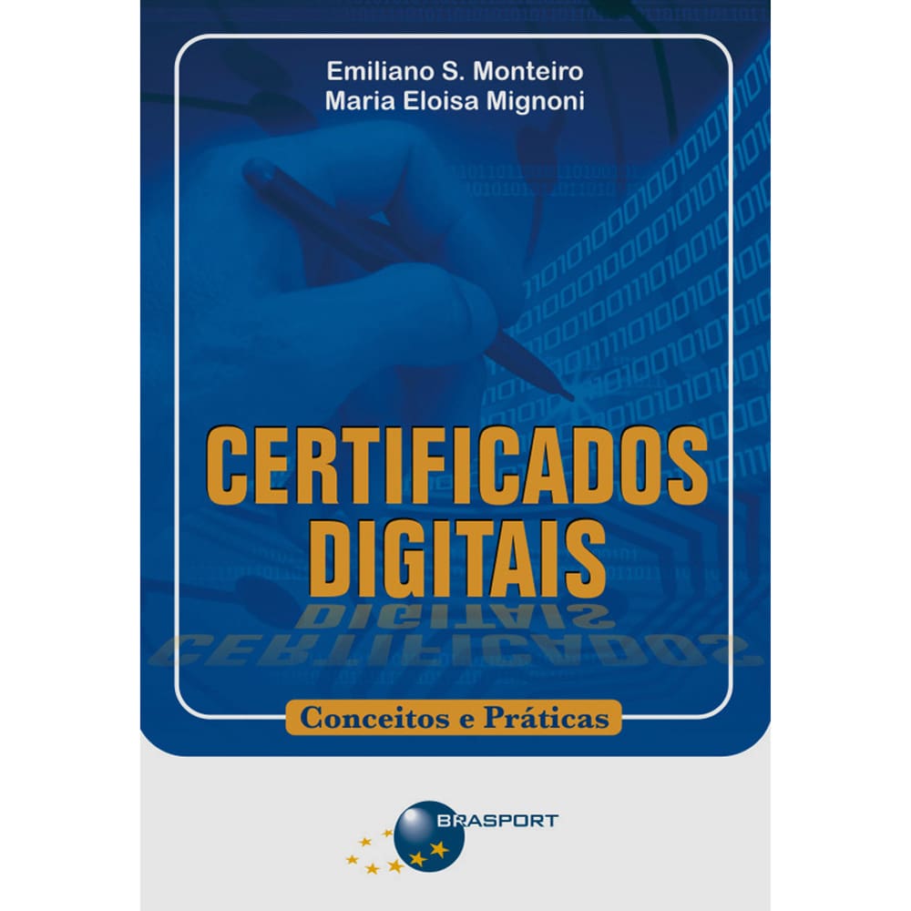 Livro - Certificados Digitais: Conceitos e Práticas - Maria Eloisa Mignoni e Emiliano Soares Monteiro