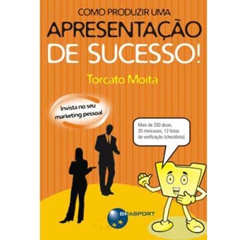 Livro - Como Produzir uma Apresentação de Sucesso! - Torcato Moita